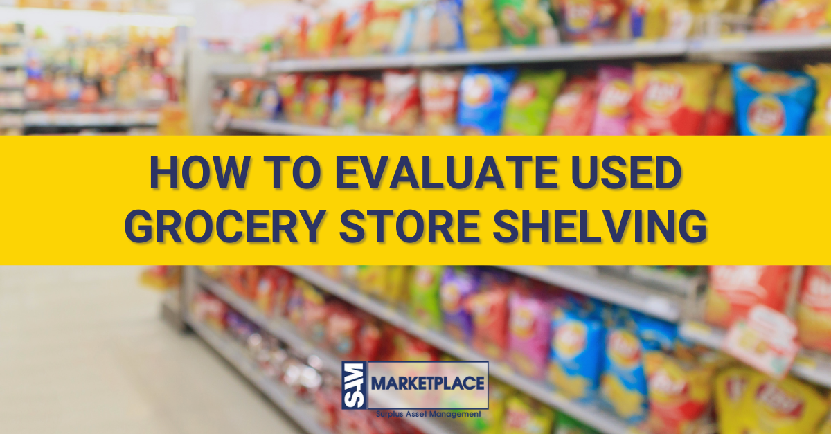 How To Evaluate Used Grocery Store Shelving