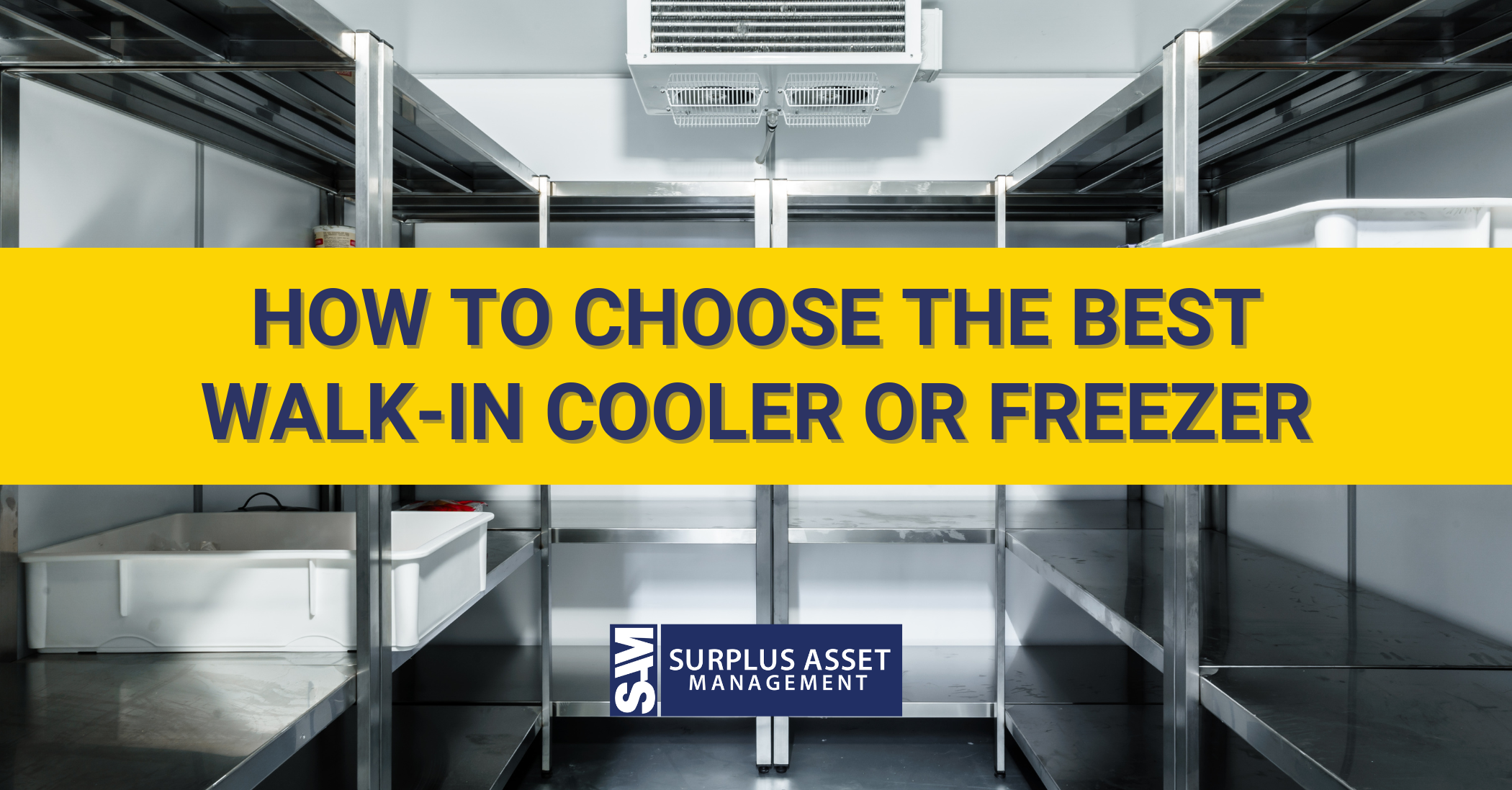 How to Choose the Best Walk-In Cooler or Freezer